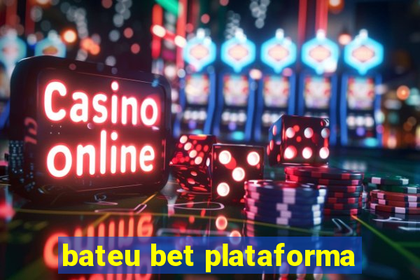 bateu bet plataforma