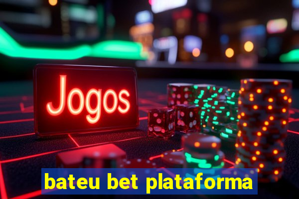 bateu bet plataforma