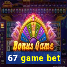 67 game bet