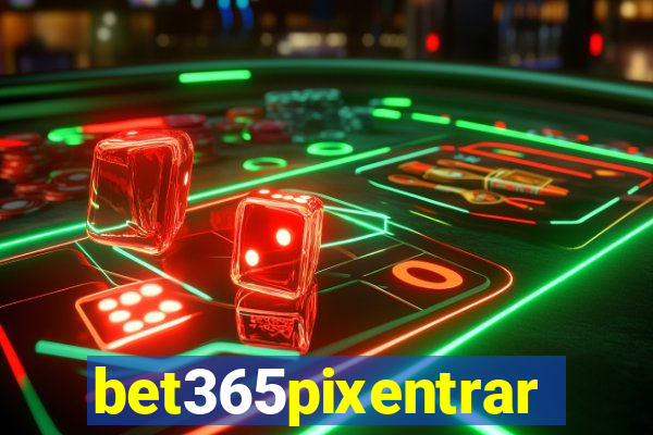 bet365pixentrar