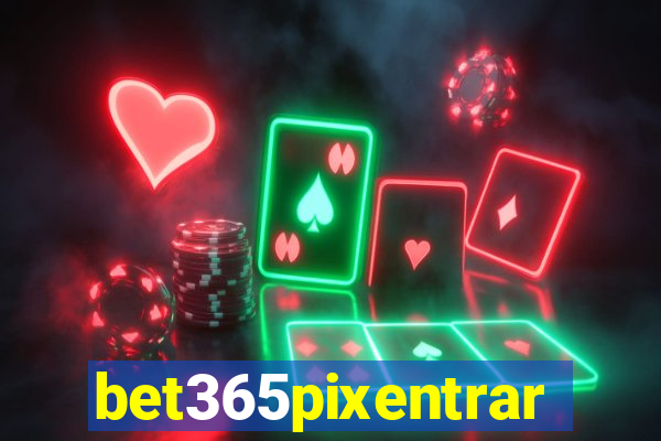 bet365pixentrar