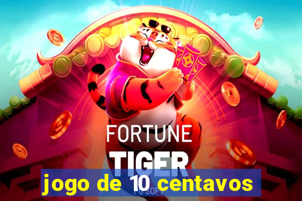 jogo de 10 centavos