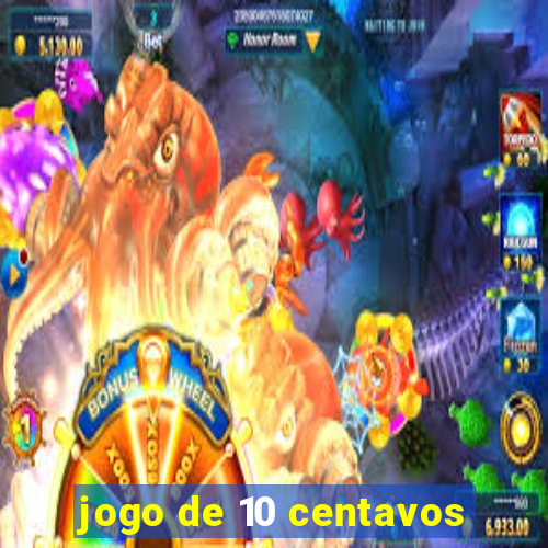 jogo de 10 centavos