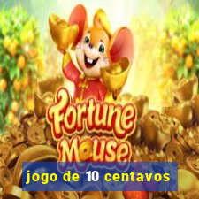 jogo de 10 centavos