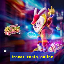 trocar rosto online grátis colocar rosto em vídeo online