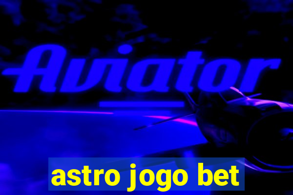 astro jogo bet