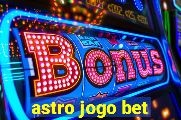 astro jogo bet