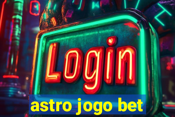 astro jogo bet