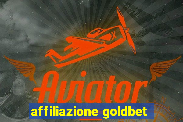 affiliazione goldbet