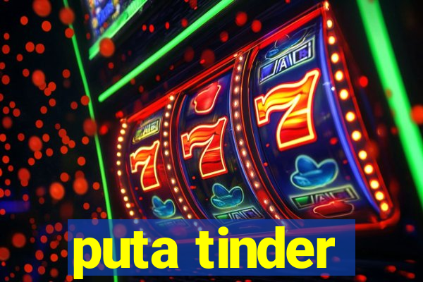 puta tinder