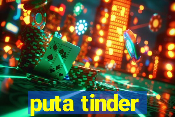 puta tinder