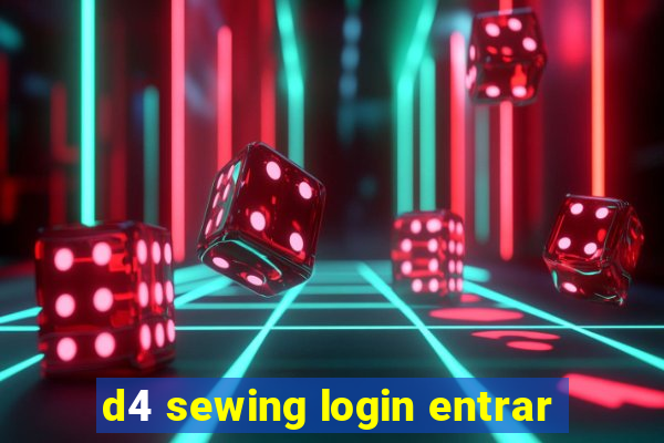 d4 sewing login entrar