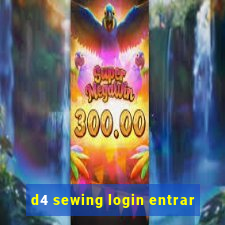 d4 sewing login entrar