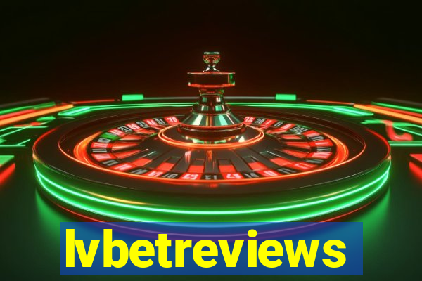 lvbetreviews