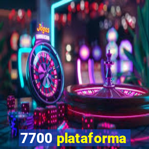 7700 plataforma