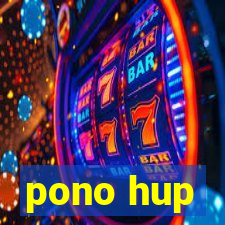 pono hup