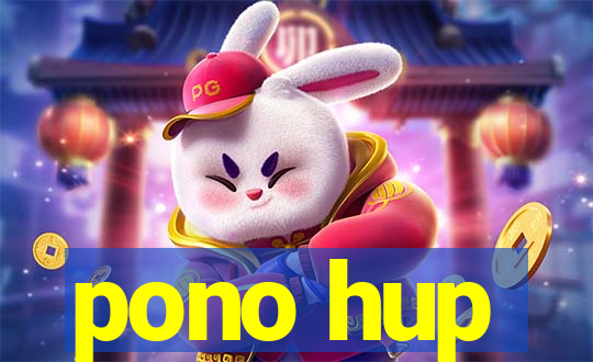 pono hup