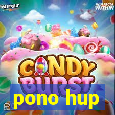 pono hup