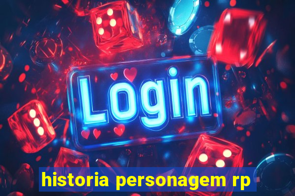 historia personagem rp