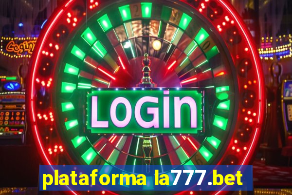 plataforma la777.bet