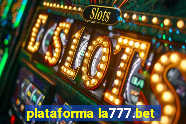 plataforma la777.bet