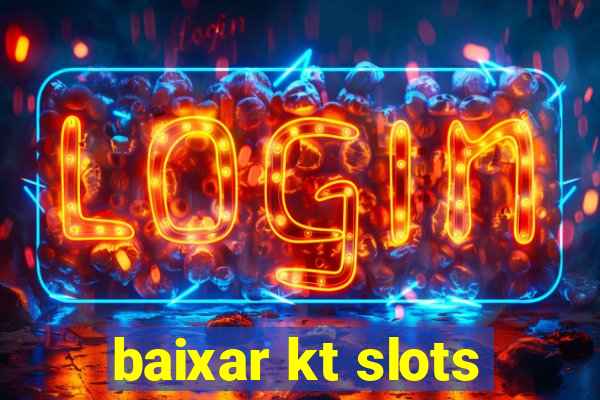 baixar kt slots