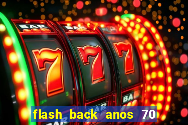 flash back anos 70 80 90 download gratis