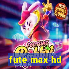 fute max hd