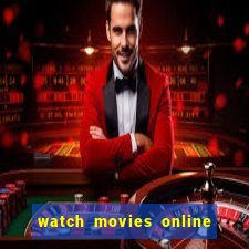 watch movies online for free