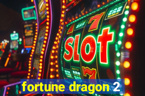 fortune dragon 2