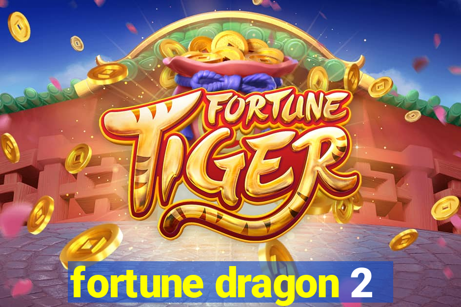 fortune dragon 2