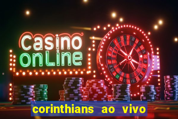 corinthians ao vivo multi multicanal