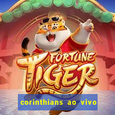 corinthians ao vivo multi multicanal