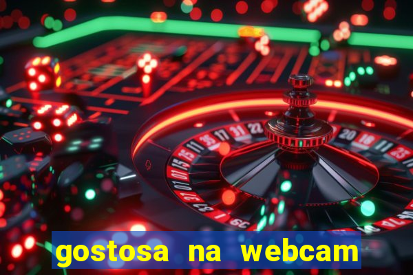 gostosa na webcam ao vivo