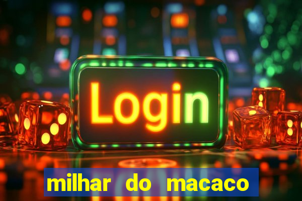 milhar do macaco que mais saem no jogo do bicho