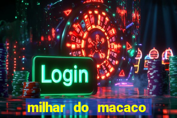 milhar do macaco que mais saem no jogo do bicho