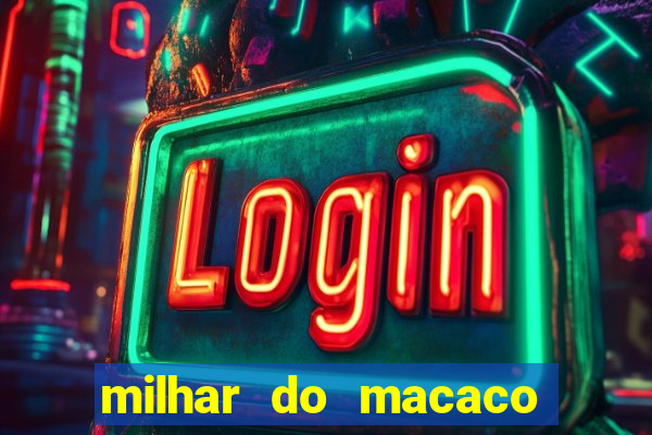 milhar do macaco que mais saem no jogo do bicho