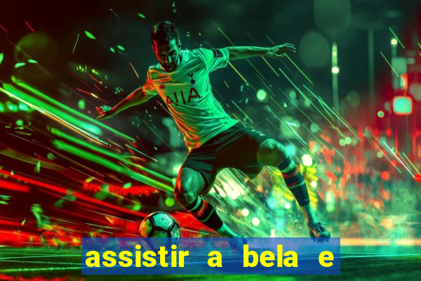 assistir a bela e a fera 2014 completo dublado