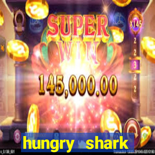 hungry shark evolution dinheiro infinito ios