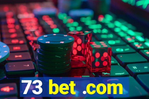 73 bet .com