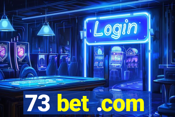 73 bet .com