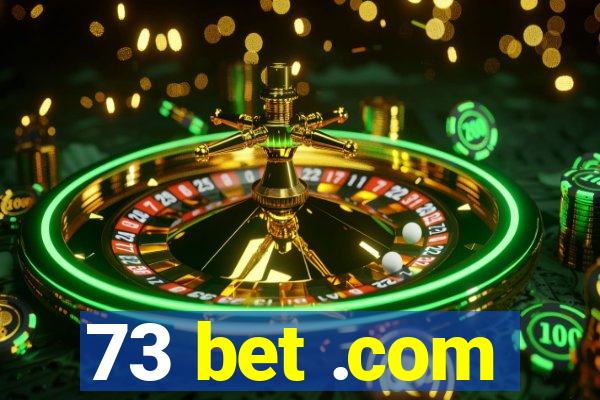 73 bet .com