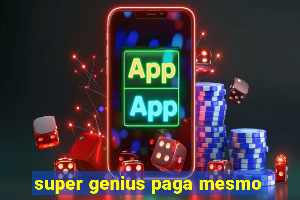 super genius paga mesmo