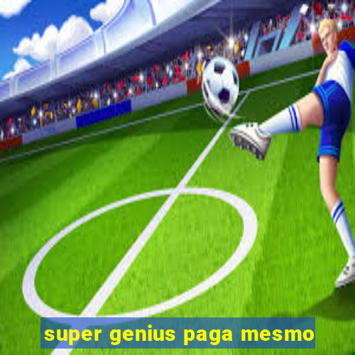 super genius paga mesmo