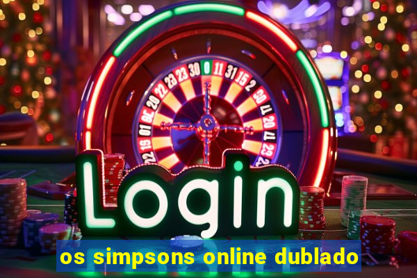 os simpsons online dublado