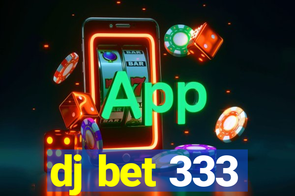 dj bet 333