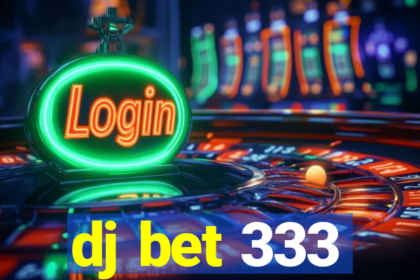 dj bet 333