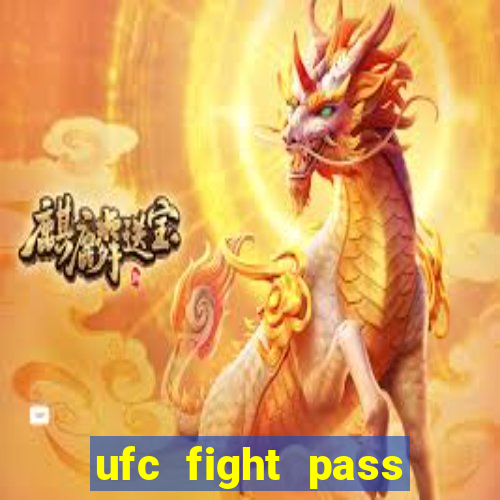 ufc fight pass onde assistir