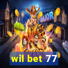 wil bet 77