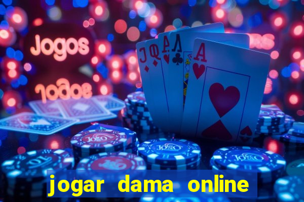 jogar dama online valendo dinheiro